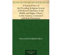 1759-1833, Wilberforce, Wil... A Practical View Of The Prevailing Rel Book NUOVO