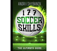 177 Soccer Skills: The Ultimate Guide
