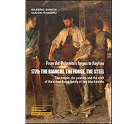 1770. The Bianchi, the forge, the steel
