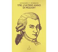 1791. L'ultimo anno di Mozart