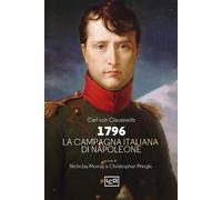Libri Clausewitz Karl von - 1796 La Campagna D'italia Di Napoleone