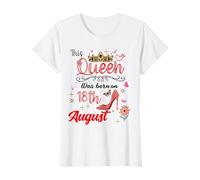 18 agosto Compleanno Questa regina è nata il 18 agosto Maglietta