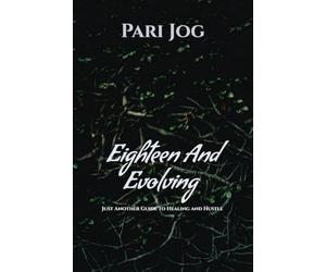 18 and Evolving: A Real Girl’s Guide to Healing and Hustle