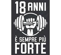 18 Anni è Sempre Più Forte: Regalo di compleanno per uomini di 18 anni. Quaderno, agenda o diario personale