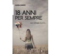 18 anni per sempre. Cara Giorgia ti scrivo...