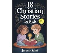 18 Christian Stories for Kids (Ages 5 - 12): Life Lessons on Kindness, Forgiveness, Gratitude, Prayer & Honesty - The Perfect Gift for Little Ones Who ... 18 COLORING IMAGES (Christian Kids Books)