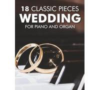 18 Classic Wedding Pieces for Piano and Organ
