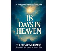18 Days in Heaven: An Independent Companion Study Guide & Spiritual Formation Workbook