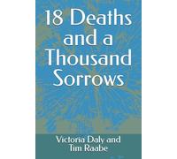 18 Deaths and a Thousand Sorrows
