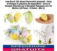 18 Ganci Decorativi pasquali - Uova di Pasqua in plastica da Appendere Ovunque