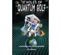 18 Holes of Quantum Golf: A Duffers guide to The Universe