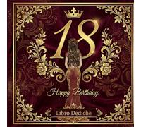 18 - Libro delle Dediche: Libro delle dediche per amici e famiglia, in bordeaux e oro, con guida per frasi, messaggi, spazio per foto, auguri e ricordi dei 18 anni