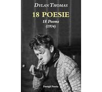 18 POESIE- 18 POEMS - THOMAS DYLAN - Passigli