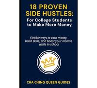 18 Proven Side Hustles for College Students to Make More Money: Flexible ways to earn money, build skills, and boost your income while in school.