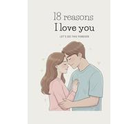 18 reasons I love you: Romantic Gift Book For Him