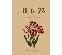 18 to 23: A Poetry Collection