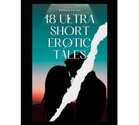 18 Ultra Short Erotic Tales