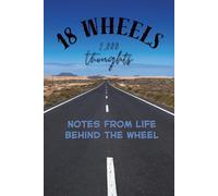 18 Wheels, 1,000 Thoughts: Notes From Life Behind The Wheel