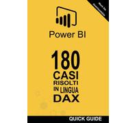 180 CASI RISOLTI IN LINGUA DAX: POWER BI: BUSINESS INTELLIGENCE: 1