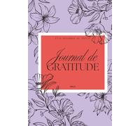 180 jours de reconnaissance - Carnet Gratitude Guidées pour prières, affirmation, Introspection: journal de prières, carnet de note chrétien, carnet de méditations (6 x 9 pouces)