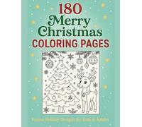 180 Merry Christmas Colouring Pages: Festive Holiday Designs for Kids & Adult