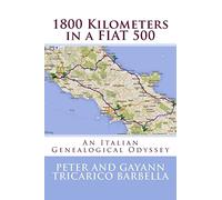1800 Kilometers in a FIAT 500: Our Italian Genealogical Odyssey [Lingua Inglese]