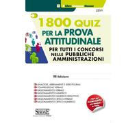 1800 quiz per la prova attitudinale. Per tutti concorsi nelle pubbliche am...