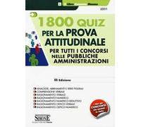 1800 quiz per la prova attitudinale. Per tutti concorsi nelle pubbliche amministrazioni