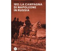 1812: la campagna di Napoleone in Russia - Tarle Evgenij V.