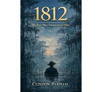 1812: The Year They Tried To Erase Him