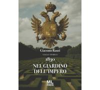 1830. Nel giardino dell'Impero - 2025 - Mazzanti Libri