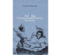 1848-1849 l'ultima indipendenza siciliana