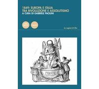 1849: Europa e Italia tra rivoluzione e assolutismo