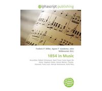 1854 in Music: Accordion, Robert Schumann, Hard Times Come Again No More, Stephen Foster, Hector Berlioz, Charles Gounod, Franz Liszt, Henryk Wieniawski, Karel Miry