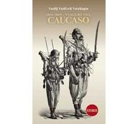 1861-1865. Viaggio nel Caucaso
