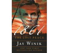 Jay Winik – 1861: The Lost Peace – Copertina rigida