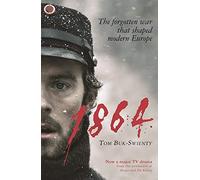 1864: The Forgotten War That Shaped Modern Europe