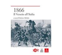 1866. Il Veneto all'Italia
