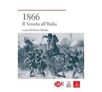 1866. Il Veneto all'Italia