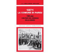 1871. La Comune di Parigi. 150 anni. I militanti del Consiglio della Comun...