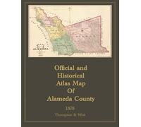1878 Official and Historical Atlas Map of Alameda County, California