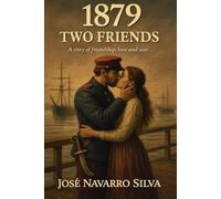 1879 Two Friends: An Historical Novel of the War of the Pacific