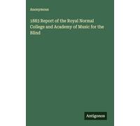 1883 Report of the Royal Normal College and Academy of Music for the Blind