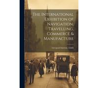 1886 Liverpool The International Exhibition of Navigation, Travelli (Tascabile)