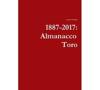 1887-2017: Almanacco Toro
