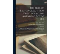 1890 Canada Bil The Bills of Exchange Act, 1890, Canada, and (Copertina rigida)
