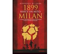 1899. Nasce un mito: Milan
