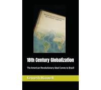 18th Century Globalization: The American Revolutionary Ideal Comes to Brazil