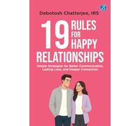 19 Rules for Happy Relationships: Simple Strategies for Better Communication, Lasting Love, and Deeper Connection | A Practical Guide to Building Relationships for Gen Z