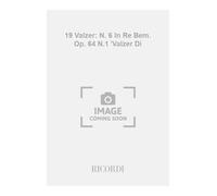 19 VALZER: N. 6 IN RE BEM. OP. 64 N. 1 'VALZER DI UN MINUTO'